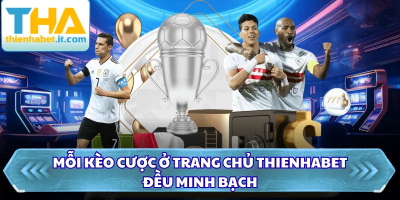 Thienhabet - Nhà Cái Thien Ha Bet | Tải App Thienhabet +88k 45 Mỗi kèo cược ở trang chủ Thienhabet đều minh bạch