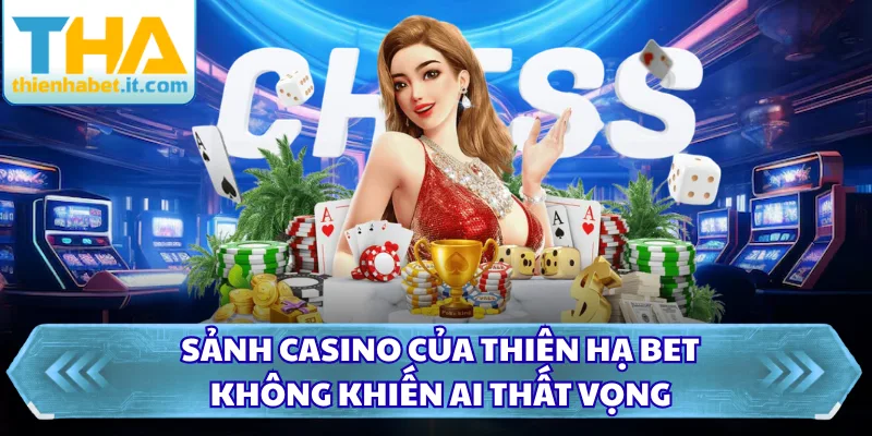 Thienhabet - Nhà Cái Thien Ha Bet | Tải App Thienhabet +88k 41 Sảnh casino của thiên hạ bet không khiến ai thất vọng