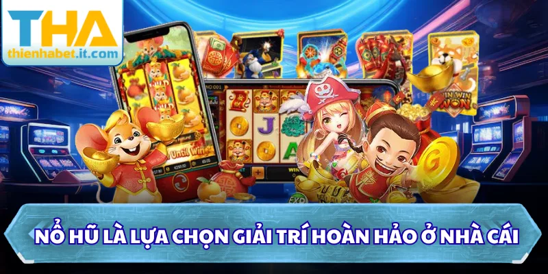 Thienhabet - Nhà Cái Thien Ha Bet | Tải App Thienhabet +88k 43 Nổ hũ là lựa chọn giải trí hoàn hảo ở nhà cái